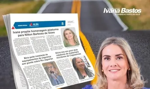 Ivana Bastos quer denominar trecho da Rodovia BA160 como Nilton Barbosa de Góes